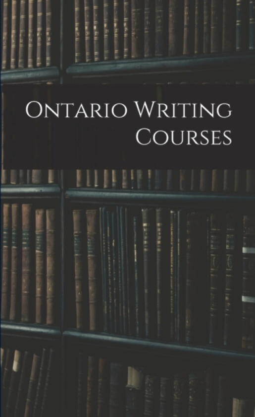 Ontario Writing Courses av Anonymous (Paperback)