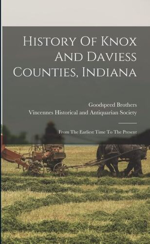 History Of Knox And Daviess Counties, Indiana av Goodspeed Brothers (Paperback)