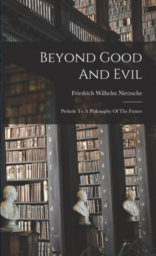 Beyond Good And Evil av Friedrich Wilhelm Nietzsche (Paperback)