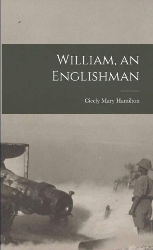 William, an Englishman av Cicely Mary Hamilton (Paperback)