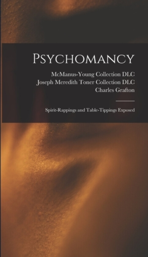 Psychomancy av Charles Grafton 1812-1868 Page (Hardcover)