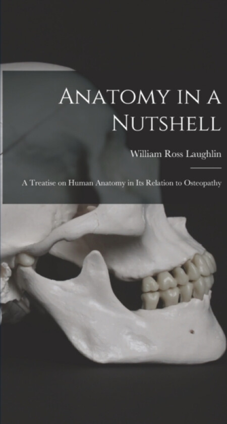 Anatomy in a Nutshell av William Ross Laughlin (Hardcover)