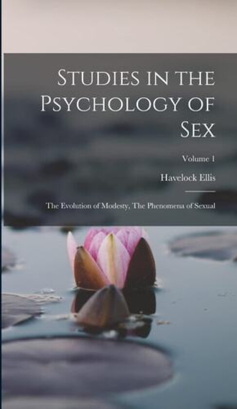Studies in the Psychology of Sex av Havelock Ellis (Hardcover)
