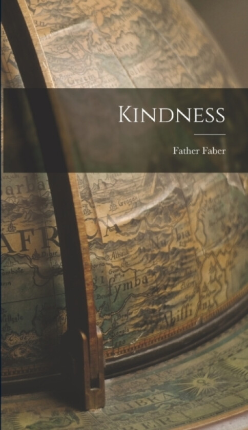 Kindness av Father Faber (Hardcover)