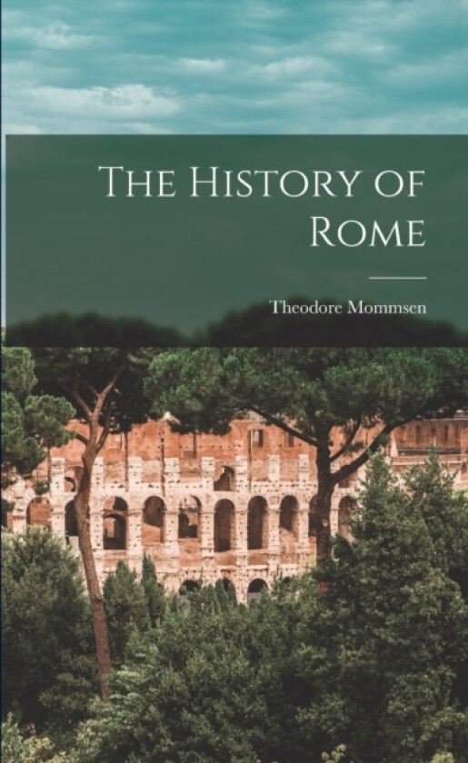 The History of Rome av Theodore Mommsen (Paperback)