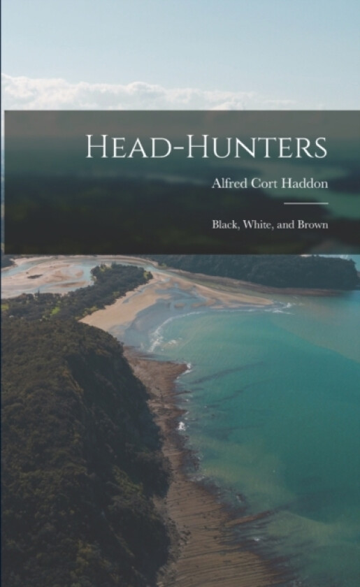 Head-Hunters av Alfred Cort Haddon (Paperback)