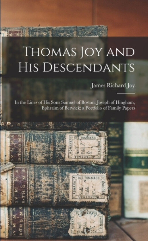 Thomas Joy and His Descendants av James Richard Joy (Paperback)