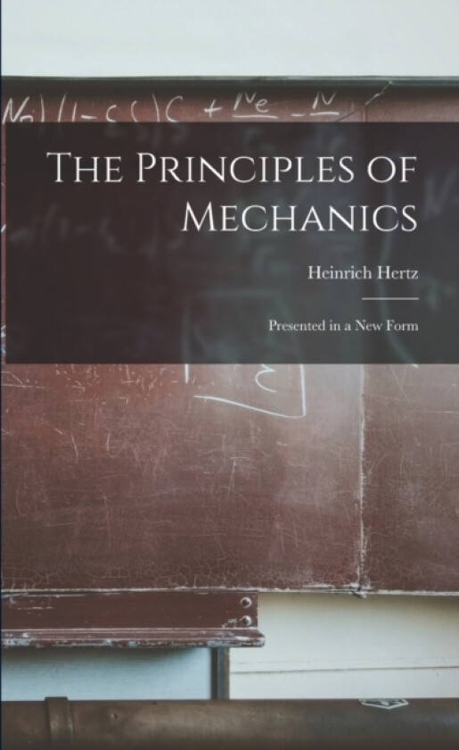 The Principles of Mechanics av Heinrich Hertz (Paperback)