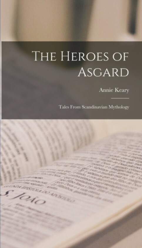 The Heroes of Asgard av Keary Annie (Hardcover)