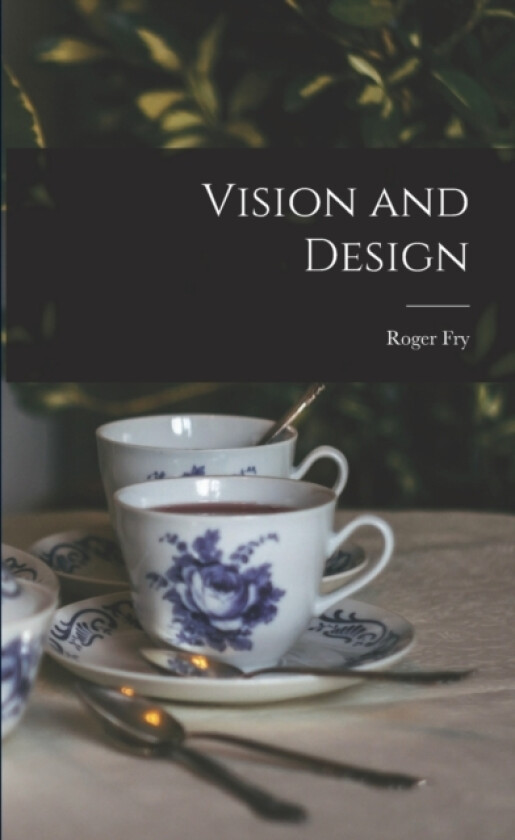 Vision and Design av Roger Fry (Paperback)