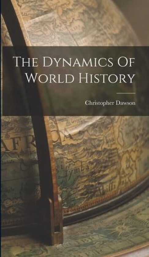 The Dynamics Of World History av Christopher Dawson (Hardcover)