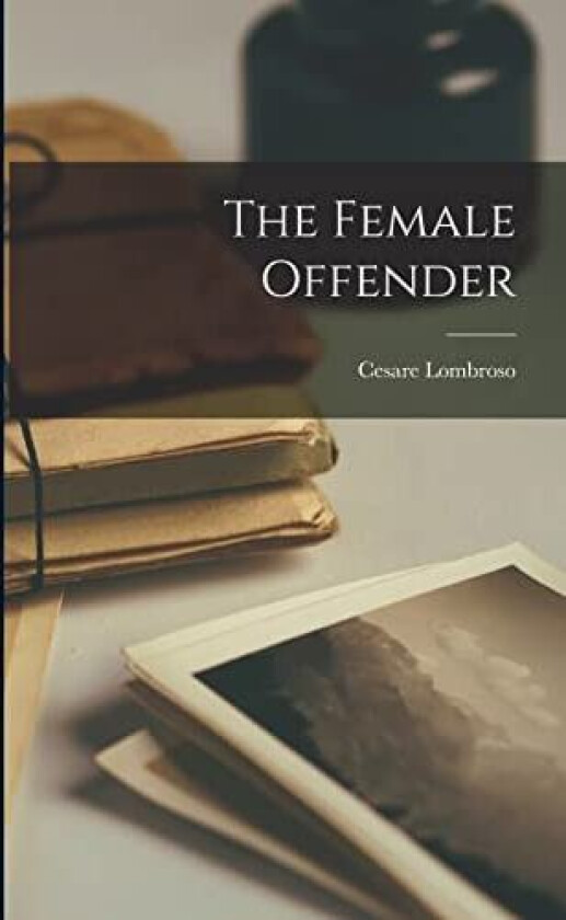 The Female Offender av Cesare Lombroso (Paperback)