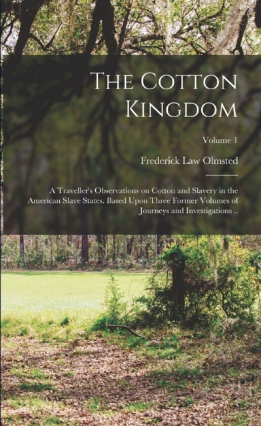 The Cotton Kingdom av Frederick Law Olmsted (Paperback)