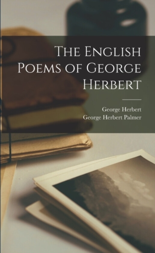 The English Poems of George Herbert av George Herbert Palmer, George Herbert (Paperback)