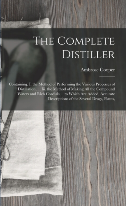 The Complete Distiller av Ambrose Cooper (Paperback)