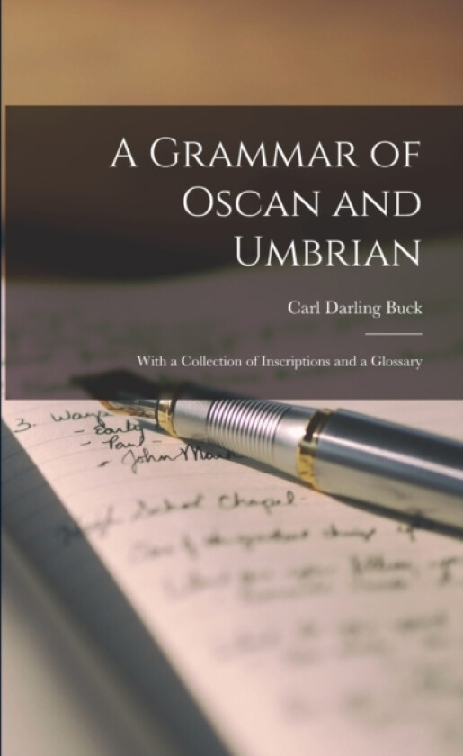 A Grammar of Oscan and Umbrian av Carl Darling Buck (Paperback)