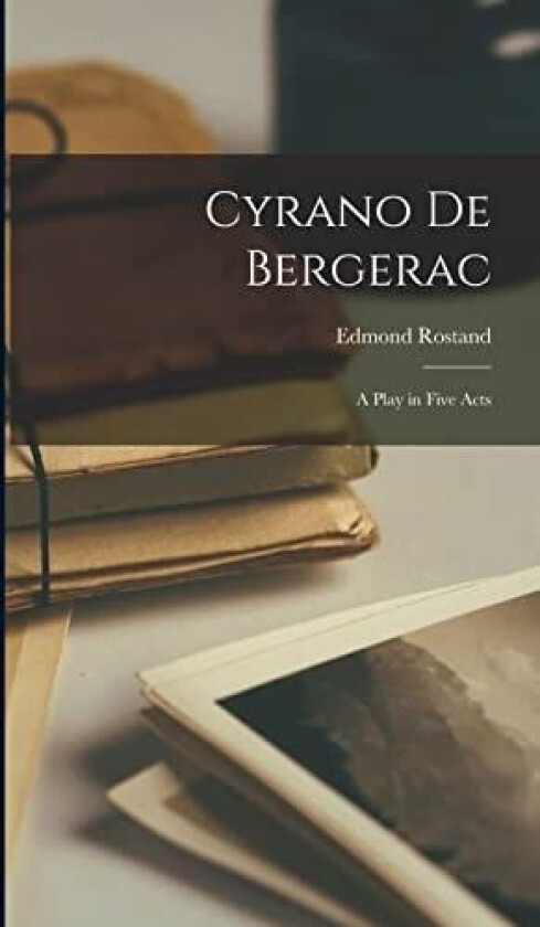 Cyrano de Bergerac av Edmond Rostand (Hardcover)