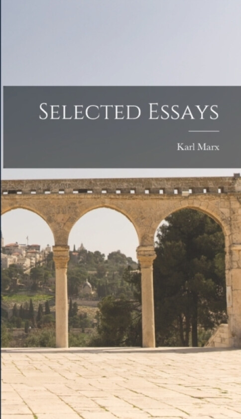 Selected Essays av Karl Marx (Hardcover)