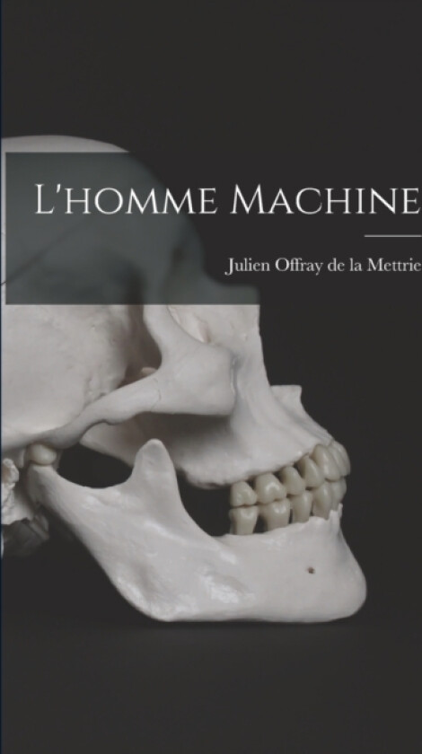 L'homme Machine av Julien Offray De La Mettrie (Paperback)