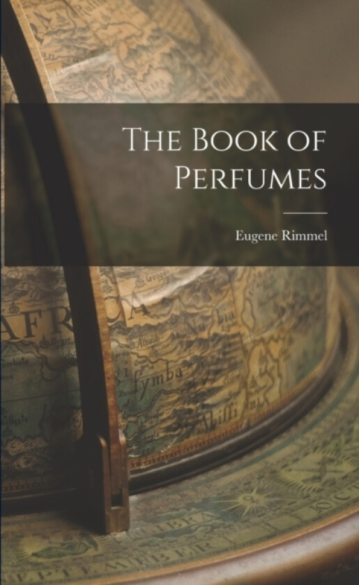 The Book of Perfumes av Eugene Rimmel (Paperback)