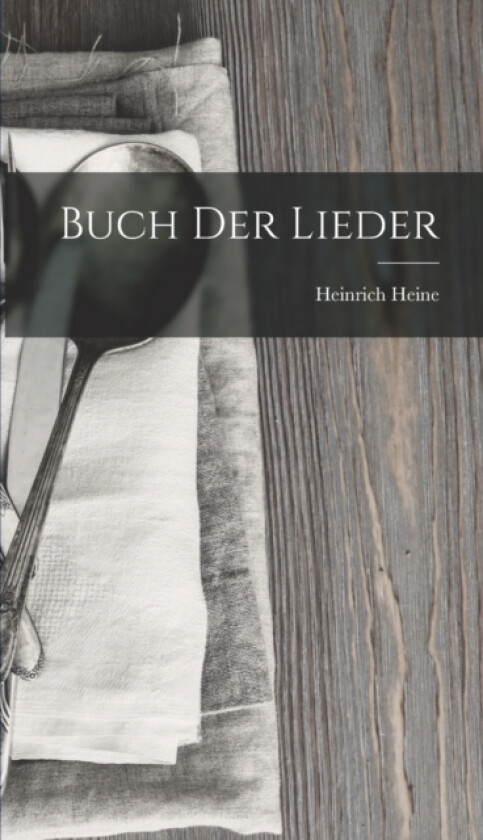 Buch der Lieder av Heinrich Heine (Hardcover)