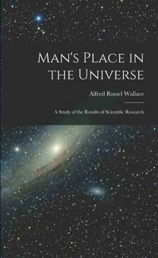 Man's Place in the Universe av Alfred Russel Wallace (Paperback)