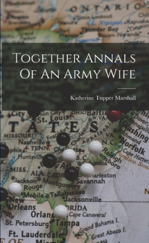 Together Annals Of An Army Wife av Katherine Tupper Marshall (Paperback)