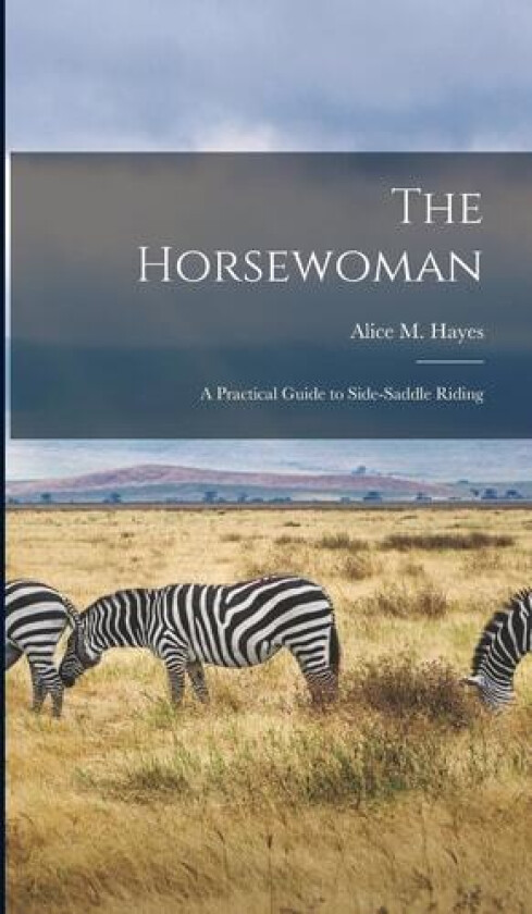 The Horsewoman av Alice M Hayes (Hardcover)