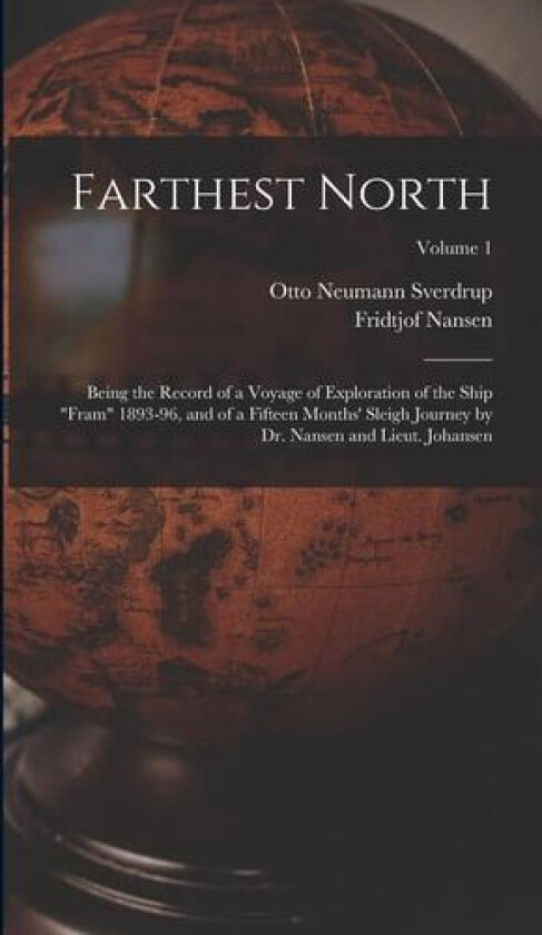 Farthest North av Fridtjof Nansen, Otto Neumann Sverdrup (Hardcover)