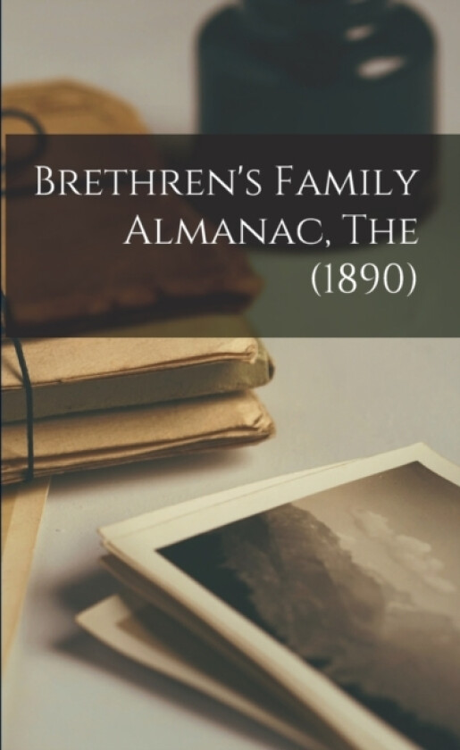 Brethren's Family Almanac, The (1890) av Anonymous (Paperback)