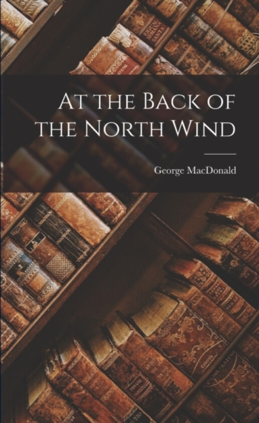 At the Back of the North Wind av George MacDonald (Paperback)