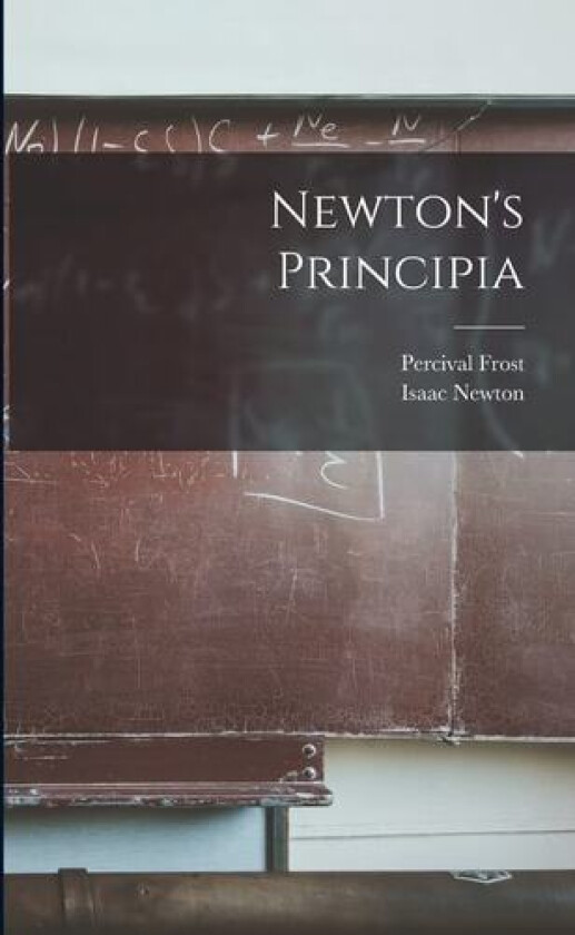 Newton's Principia av Isaac Newton, Percival Frost (Paperback)