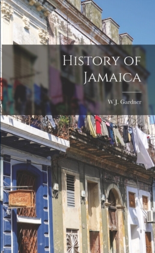 History of Jamaica av W J Gardner (Paperback)