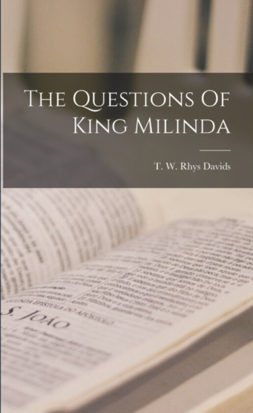 The Questions Of King Milinda av T W Rhys Davids (Paperback)