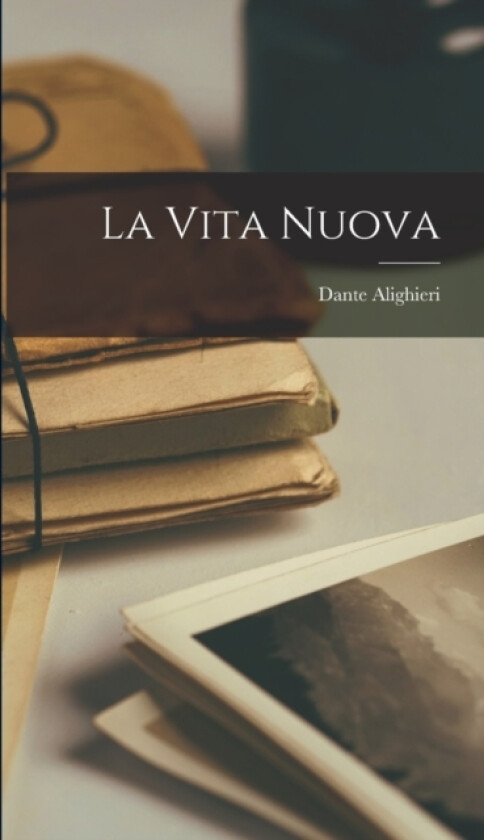 La Vita Nuova av Dante Alighieri (Hardcover)
