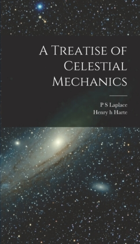 A Treatise of Celestial Mechanics av P S Laplace, Henry H Harte (Hardcover)