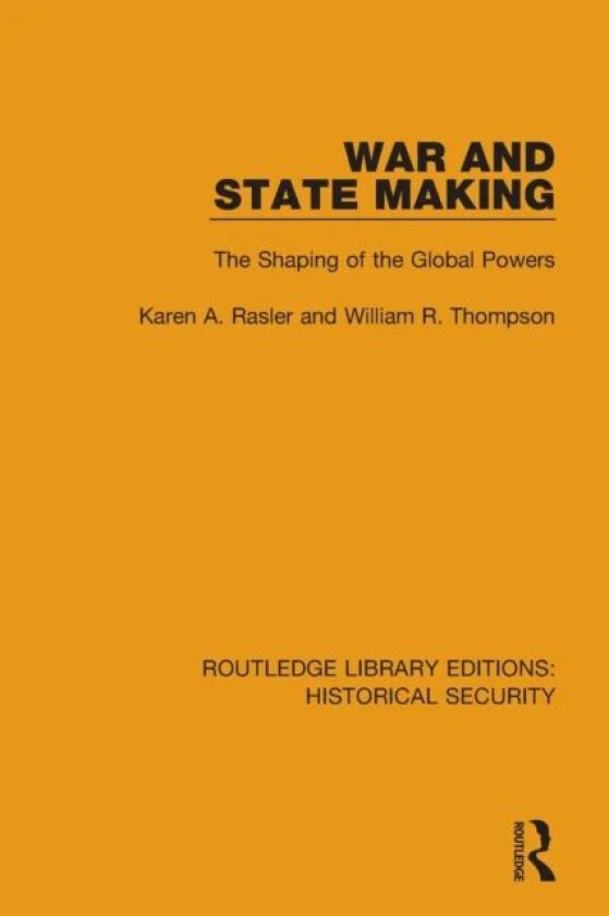 War and State Making av Karen A. Rasler, William R. Thompson