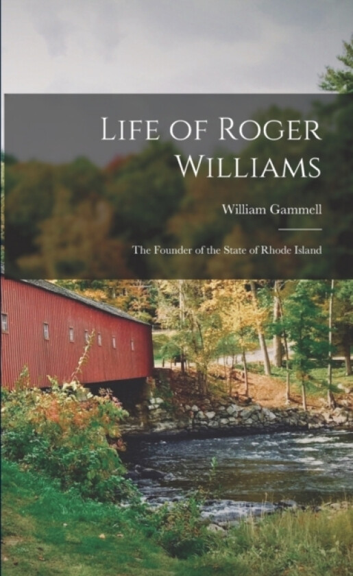 Life of Roger Williams av William 1812-1889 Gammell (Paperback)