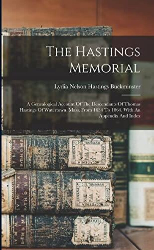 The Hastings Memorial av Lydia Nelson Hastings Buckminster (Paperback)