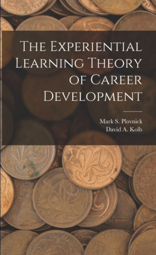 The Experiential Learning Theory of Career Development av David a Kolb, Mark S Plovnick (Paperback)