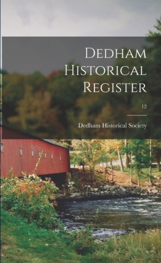 Dedham Historical Register; 12 av Dedham Historical Society (Paperback)