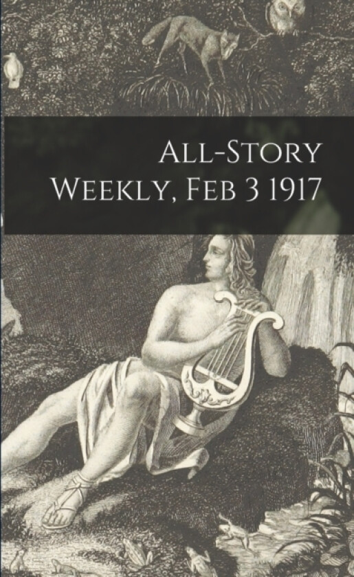 All-Story Weekly, Feb 3 1917 av Anonymous (Paperback)