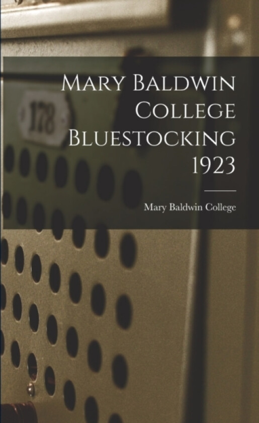 Mary Baldwin College Bluestocking 1923 av Mary Baldwin College (Paperback)