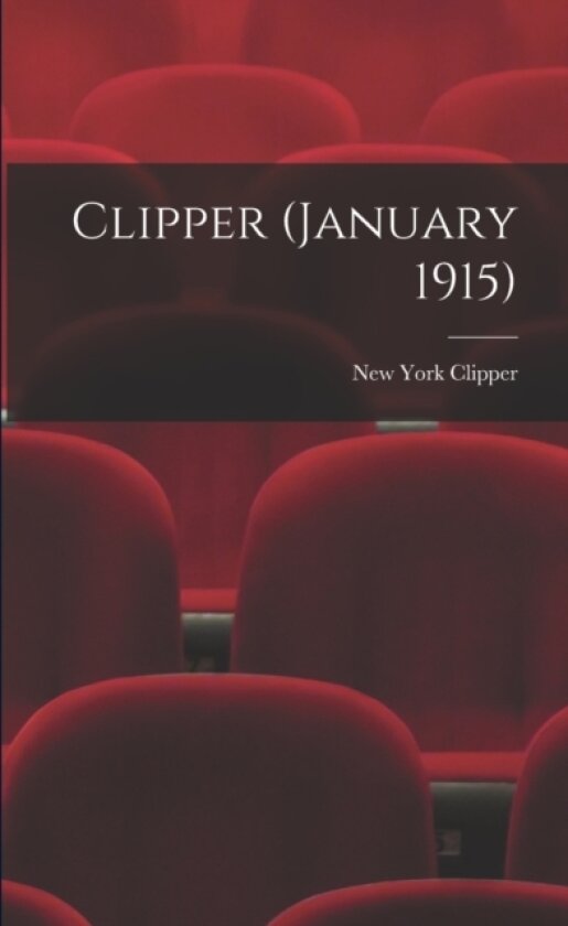 Clipper (January 1915) av New York Clipper (Paperback)