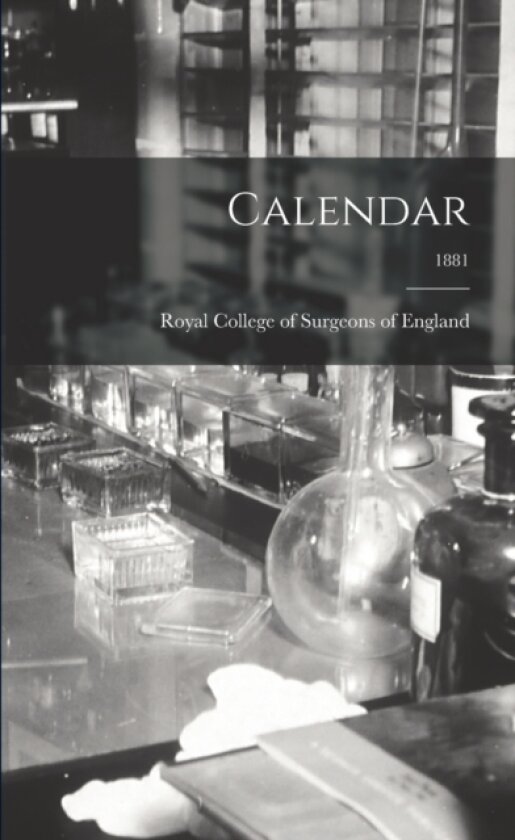 Calendar; 1881 av Royal College of Surgeons of England (Paperback)