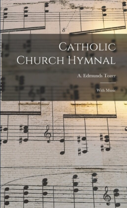 Catholic Church Hymnal av A Edmunds Tozer (Paperback)