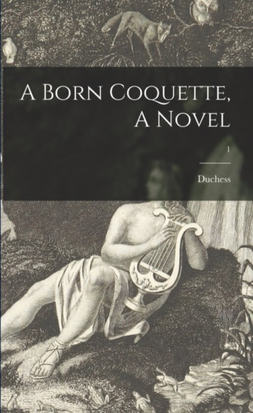 A Born Coquette, A Novel; 1 av 1855?-1897 Duchess (Paperback)