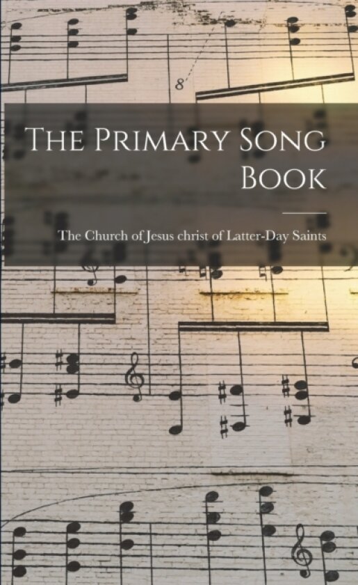 The Primary Song Book av The Church of Jesus Christ of Latter- (Paperback)
