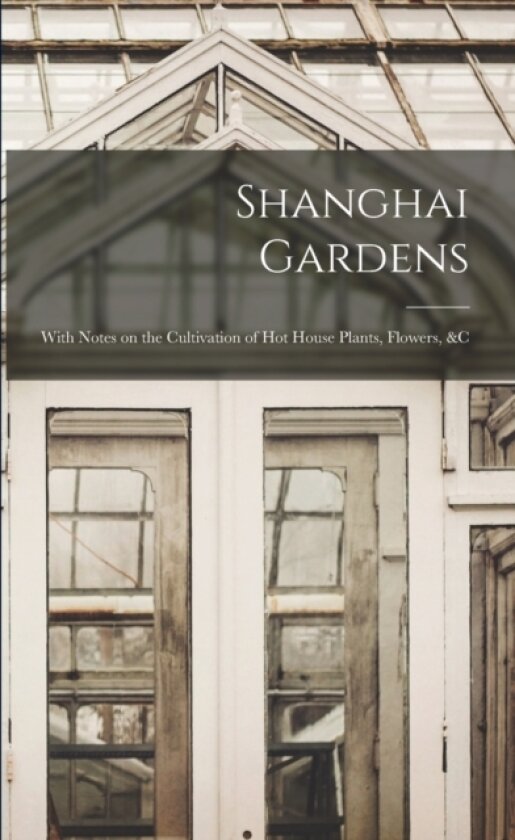 Shanghai Gardens av Anonymous (Paperback)