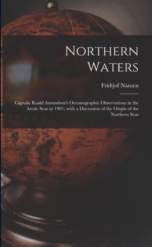Northern Waters av Fridtjof 1861-1930 Nansen (Paperback)